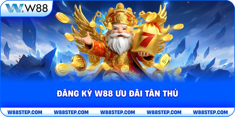 Đăng Ký W88 ưu đãi tân thủ