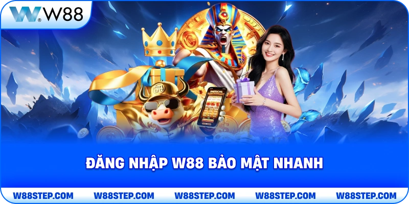 Đăng Nhập W88 bảo mật nhanh
