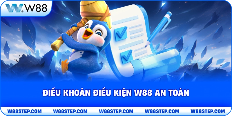 Điều Khoản Điều Kiện W88 an toàn