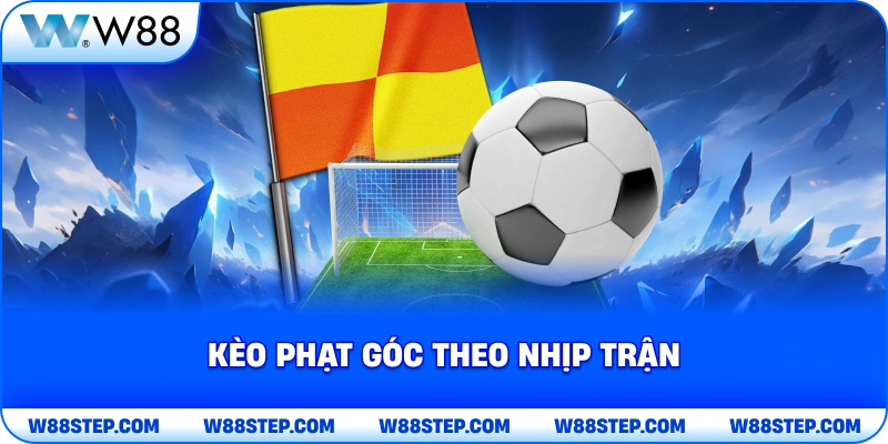 Kèo phạt góc theo nhịp trận