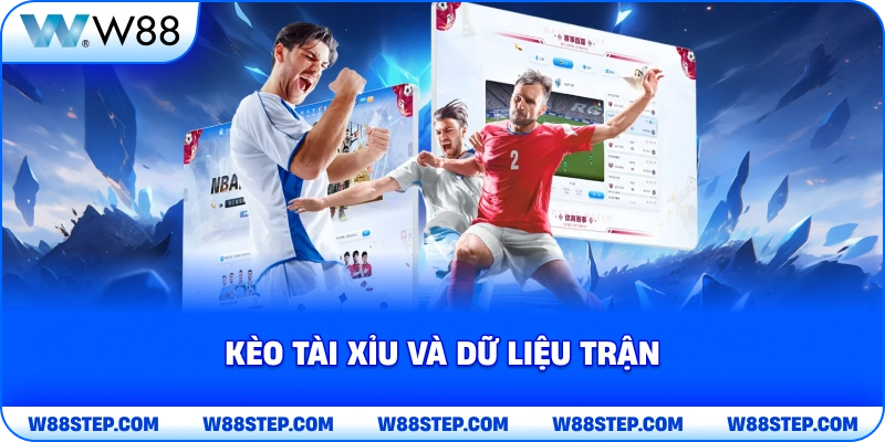 Kèo tài xỉu và dữ liệu trận