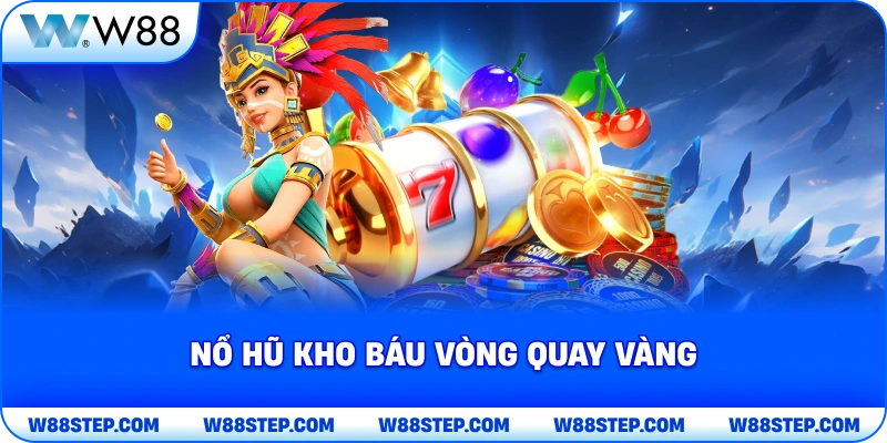 Nổ hũ kho báu vòng quay vàng